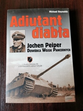 Adiutant diabła. Jochen Peiper - Michael Reynolds