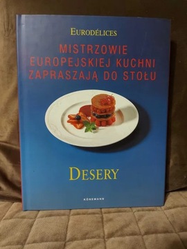 Desery. Mistrzowie europejskiej kuchni zapraszają 