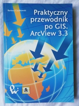 Praktyczny przewodnik po GIS + płyta CD Czyżkowski