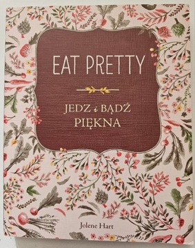 Eat Pretty. Jedz i bądź piękna poradnik