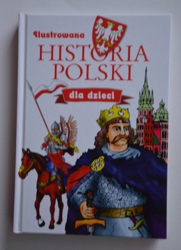 ILUSTROWANA HISTORIA POLSKI dla dzieci