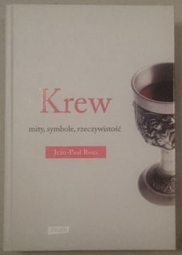 J.-P. Roux - Krew. Mity, symbole, rzeczywistość