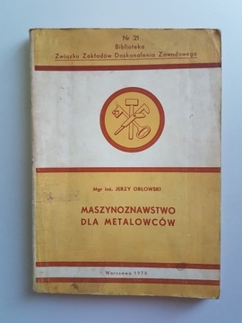 Maszynoznawstwo dla metalowców Jerzy Orłowski