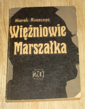  Więźniowie marszałka - sensacje 20 wieku