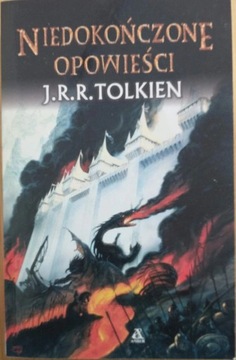 Niedokończone opowieści J.R.R. Tolkien.