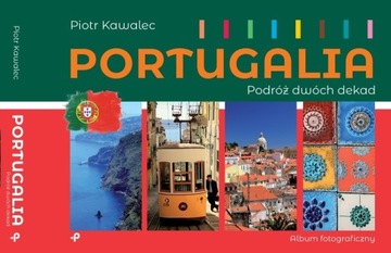 Portugalia - Podróż dwóch dekad