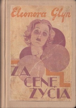 Za cenę życia – Eleonora Glyn / Rybałtowski -1939r