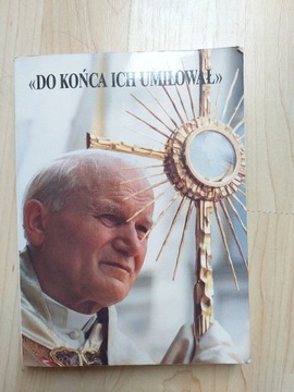 Jan Paweł II - Do końca ich umiłował