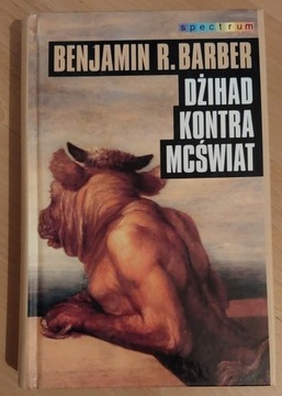 Dżihad kontra Mcświat Benjamin R. Barber