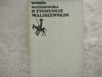 W.Waliszewska - O ZYGMUNCIE WALISZEWSKIM
