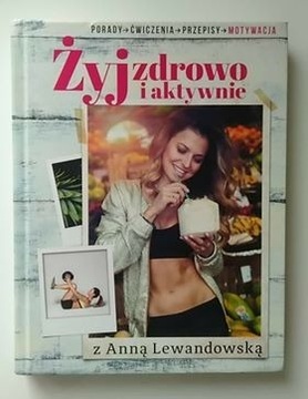 ŻYJ ZDROWO I AKTYWNIE ANNA LEWANDOWSKA