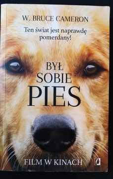 Był Sobie Pies. W. Bruce Cameron