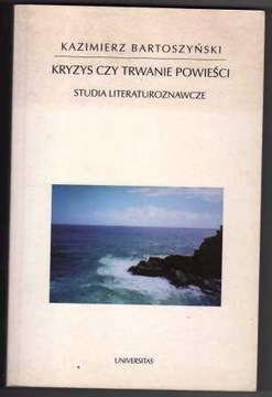 Kazimierz Bartoszyński Kryzys czy trwanie powieści