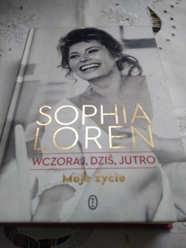 Sophia Loren. Wczoraj, dziś, jutro. Moje życie