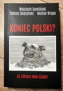 Koniec Polski ? - W. Sumliński , T. Budzyński , M. Krupa