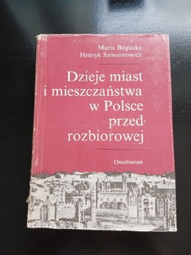 Dzieje miast i mieszczaństwa Bogucka Samsonowicz