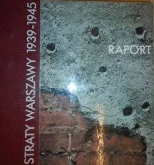 Straty Warszawy 1939-1945 Raport  NOWA