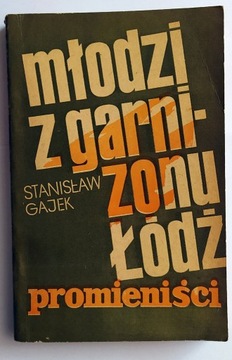 Młodzi z Garnizonu Łódź - Stanisław Gajek