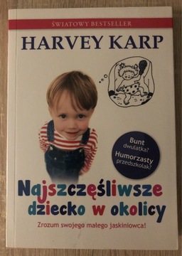 Harvey Karp NAJSZCZĘŚLIWSZE DZIECKO W OKOLICY