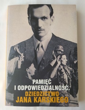 PAMIĘĆ i ODPOWIEDZIALNOŚĆ Jan Karski