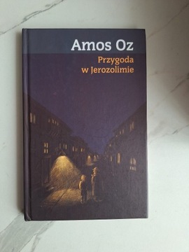 Przygoda w Jerozolimie Amos Oz