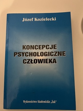 Koncepcje psychologiczne człowieka Józef Kozielski