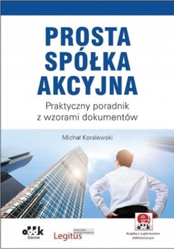 Prosta Spółka Akcyjna Praktyczny poradnik.