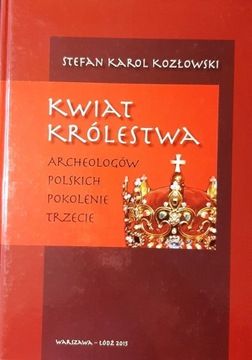 Kozłowski Kwiat Królestwa Archeologów polskich 