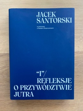 "I"/ Refleksje o przywództwie jutra - J. Santorski