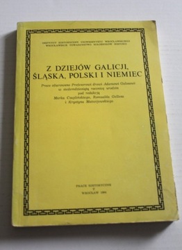 Z dziejów Galicji Śląska Polski i Niemiec
