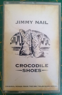 Jimmy Nail- Crocodile Shoes kaseta