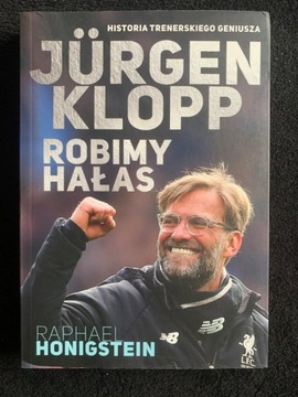 Jurgen Klopp Robimy hałas Raphael Honigstein