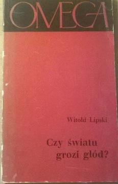 Lipski Czy światu grozi głód Ekologia Żywność