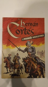 Hernan Cortez i podbój Meksyku 