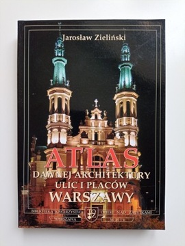 Atlas dawnej architektury Warszawy 10 Zieliński