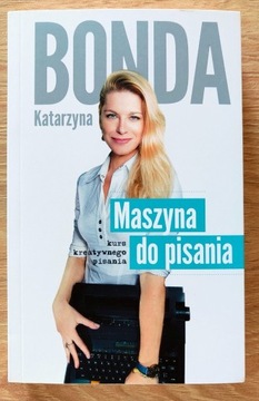 Katarzyna Bonda - Maszyna do pisania. Kurs pisania