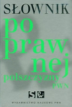 Słownik Poprawnej Polszczyzny. PWN