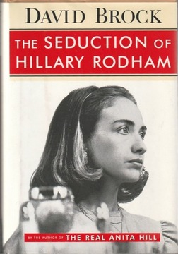 The Seduction of Hillary Rodham; David Brock