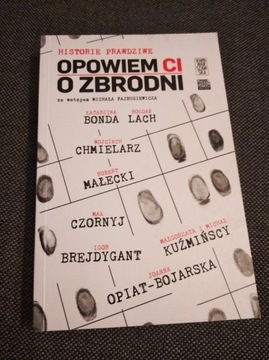 Opowiem Ci o zbrodni, historie prawdziwe