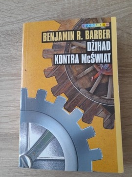 Dżihad kontra McŚwiat Benjamin R. Barber (2005)