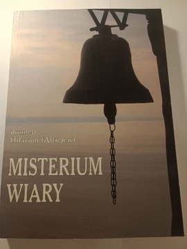 Misterium wiary- ihumen Hilarion Ałfiejew