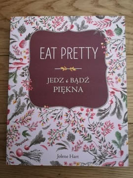 Eat pretty. Jedz i bądź piękna