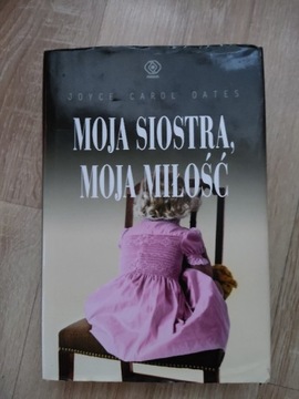 ,,Moja siostra,moja miłość,,Joyce Carol Oates