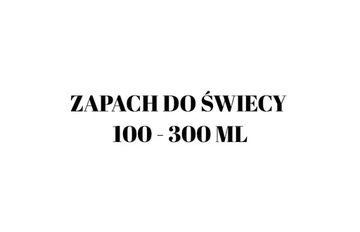 Zapach do świecy 100 - 300 ml