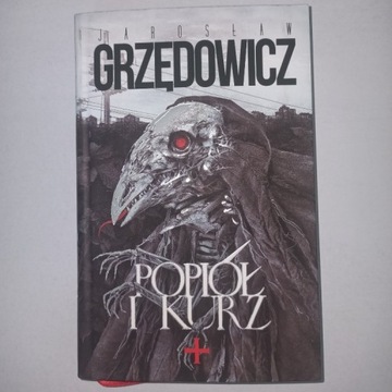 Jarosław Grzędowicz "Popiół i kurz"