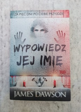 Książka "Wypowiedz jej imię" James Dawson