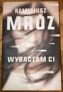 Wybaczam Ci - Remigiusz Mróz