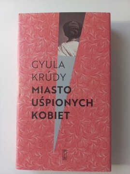 Miasto uśpionych kobiet - Gyula Krudy