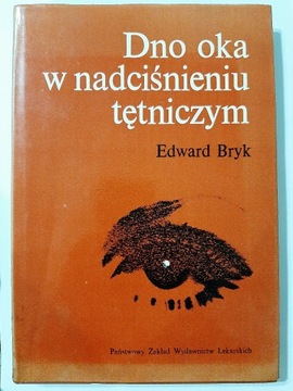 Dno oka w nadciśnieniu tętniczym Edward Bryk 