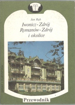 Iwonicz-Zdrój Rymanów-Zdrój i okolice przewodnik